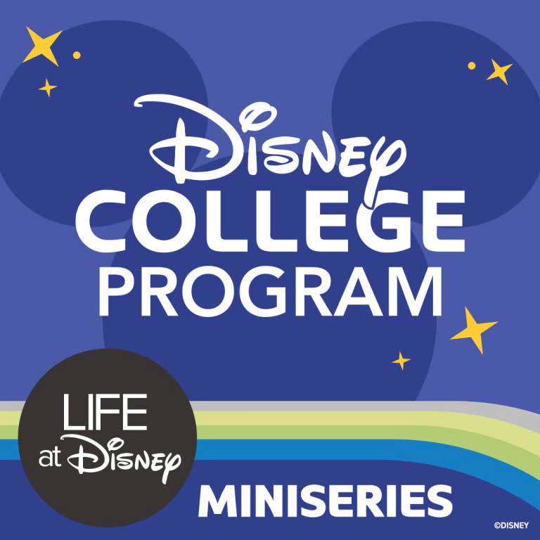 Disney College program - Life at Disney - Miniseries